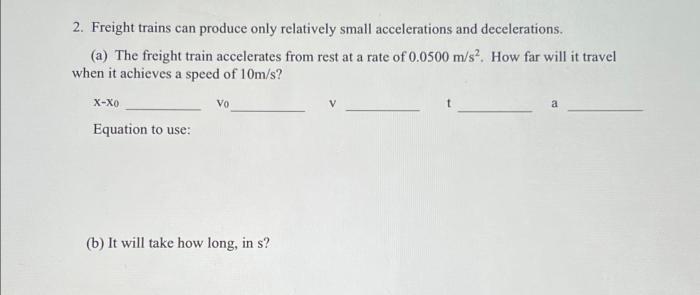 Freight trains can produce only relatively small accelerations and decelerations